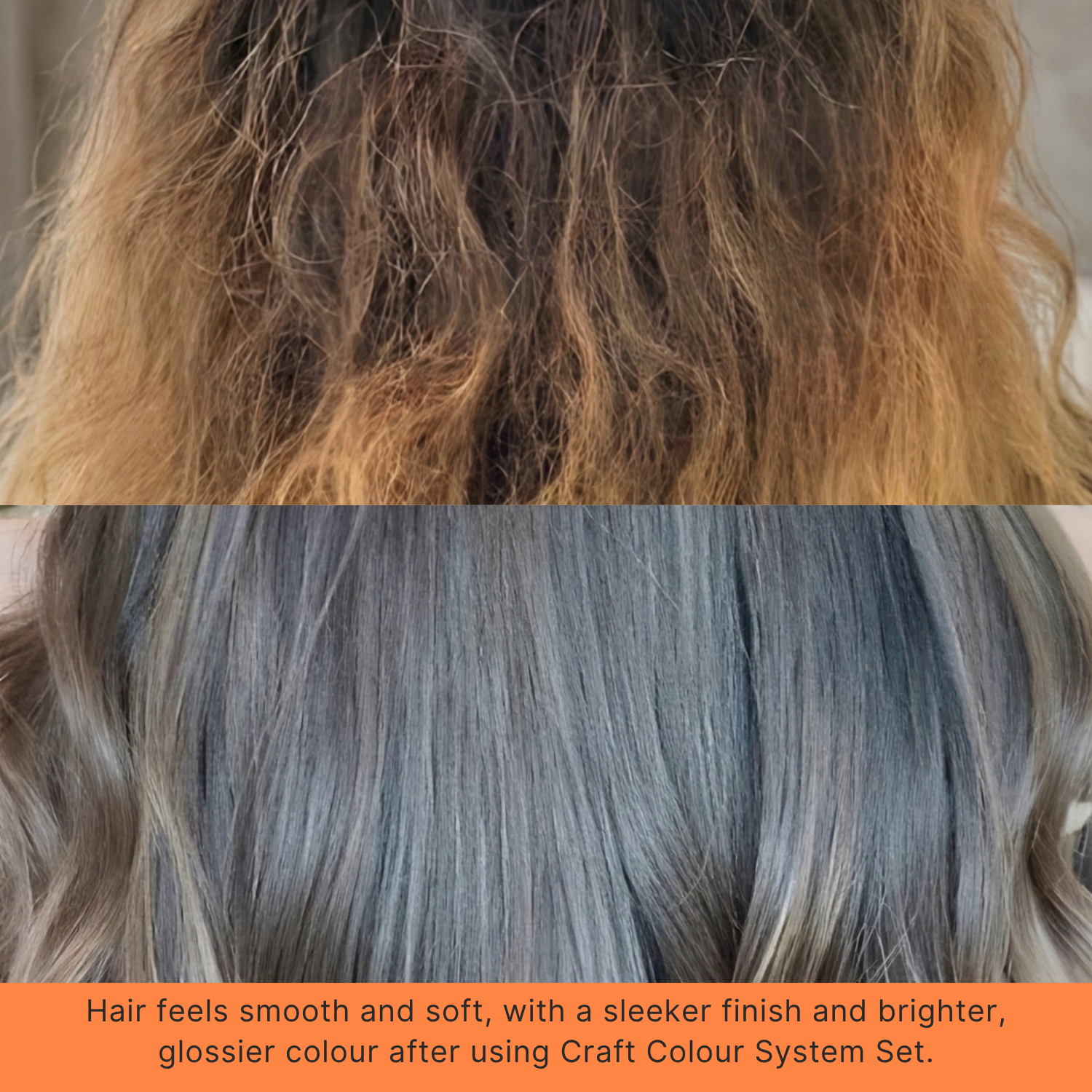 Comparison of hair before and after using Craft Colour System Set, showing smoother and brighter color.