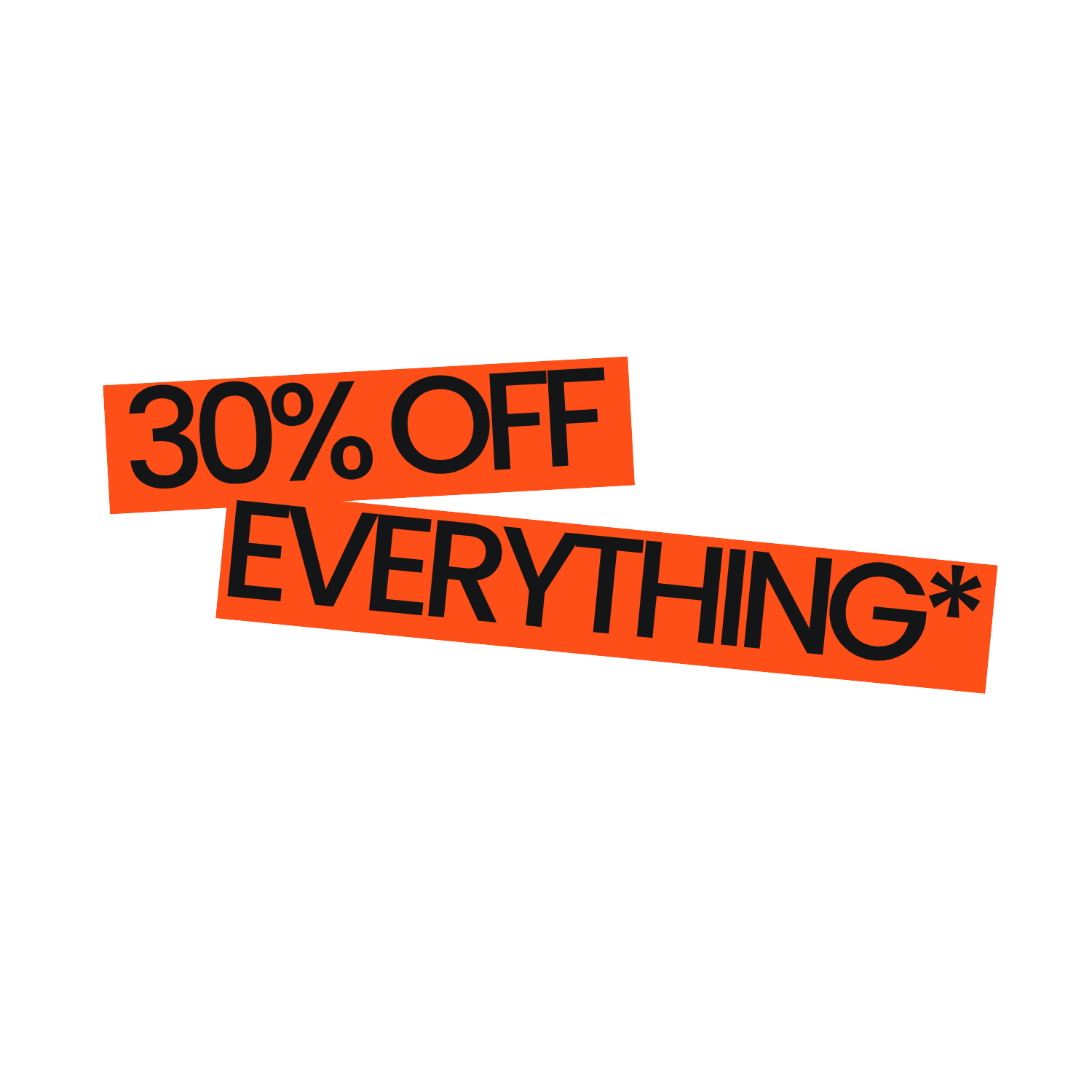 Promotional text '30% OFF EVERYTHING*' in black on orange rectangles against a white background